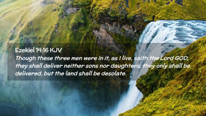 Picture 02 - Ezekiel 14:16 KJV Desktop Wallpaper - Though these three men were in it, as I live, - Desktop Bible Verse Wallpaper