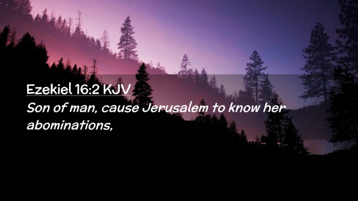 Picture 02 - Ezekiel 16:2 KJV Desktop Wallpaper - Son of man, cause Jerusalem to know her - Desktop Bible Verse Wallpaper