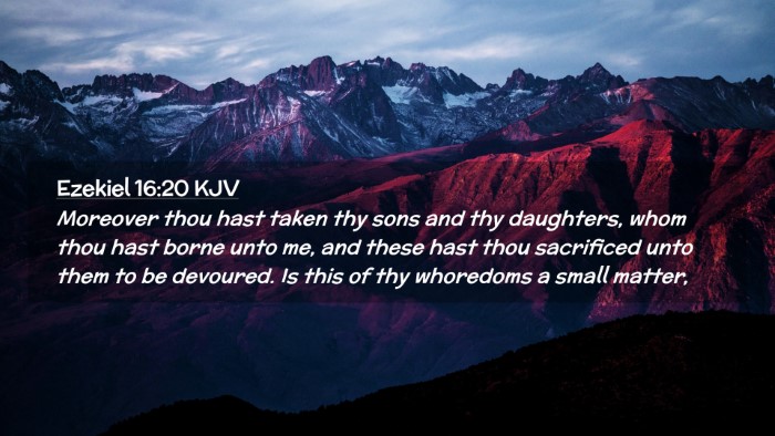 Picture 02 - Ezekiel 16:20 KJV Desktop Wallpaper - Moreover thou hast taken thy sons and thy - Desktop Bible Verse Wallpaper