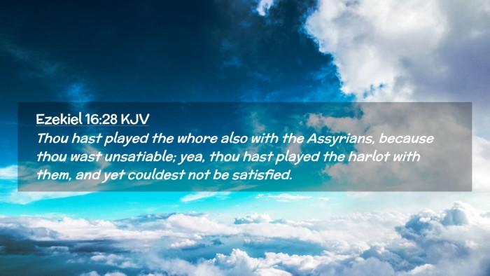 Picture 02 - Ezekiel 16:28 KJV Desktop Wallpaper - Thou hast played the whore also with the - Desktop Bible Verse Wallpaper