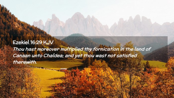 Picture 02 - Ezekiel 16:29 KJV Desktop Wallpaper - Thou hast moreover multiplied thy fornication in - Desktop Bible Verse Wallpaper