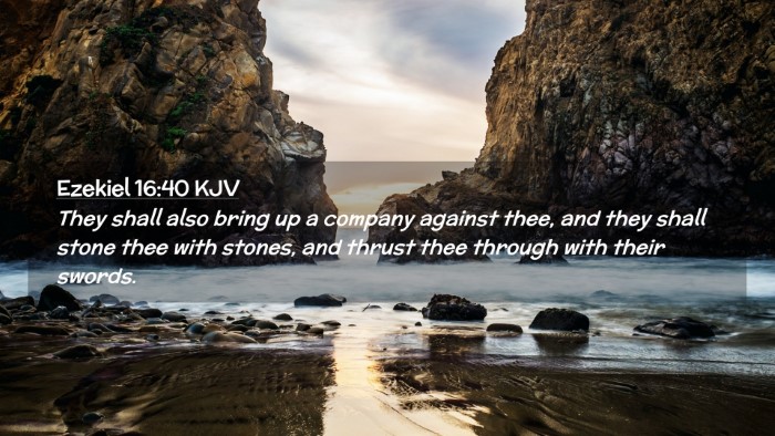 Picture 02 - Ezekiel 16:40 KJV Desktop Wallpaper - They shall also bring up a company against thee, - Desktop Bible Verse Wallpaper
