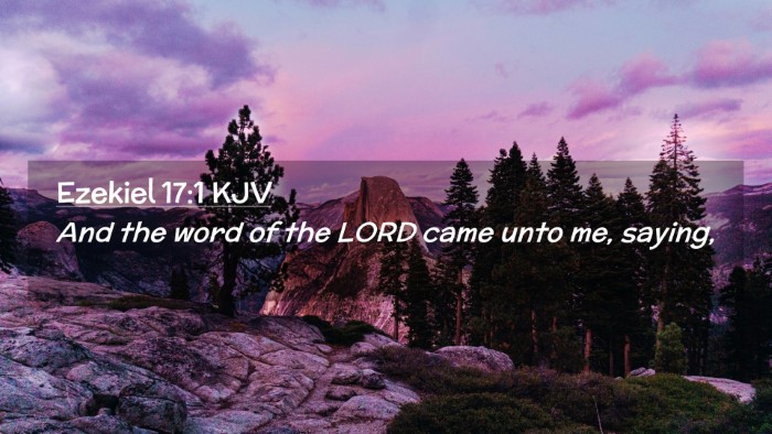 Picture 02 - Ezekiel 17:1 KJV Desktop Wallpaper - And the word of the LORD came unto me, - Desktop Bible Verse Wallpaper
