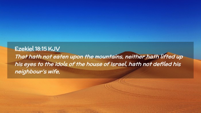 Picture 02 - Ezekiel 18:15 KJV Desktop Wallpaper - That hath not eaten upon the mountains, neither - Desktop Bible Verse Wallpaper