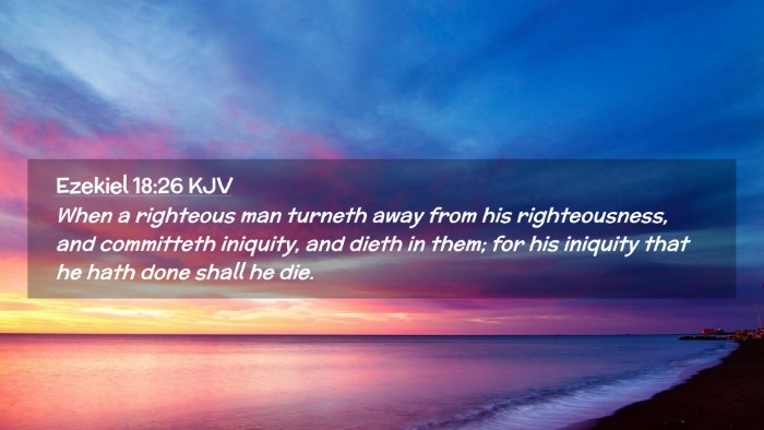 Picture 02 - Ezekiel 18:26 KJV Desktop Wallpaper - When a righteous man turneth away from his - Desktop Bible Verse Wallpaper