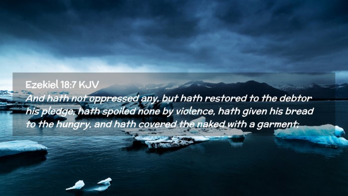 Picture 02 - Ezekiel 18:7 KJV Desktop Wallpaper - And hath not oppressed any, but hath restored to - Desktop Bible Verse Wallpaper