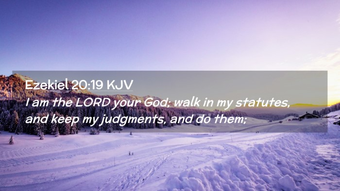 Picture 02 - Ezekiel 20:19 KJV Desktop Wallpaper - I am the LORD your God; walk in my statutes, and - Desktop Bible Verse Wallpaper