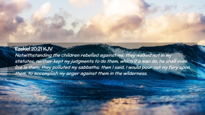 Picture 02 - Ezekiel 20:21 KJV Desktop Wallpaper - Notwithstanding the children rebelled against me: - Desktop Bible Verse Wallpaper