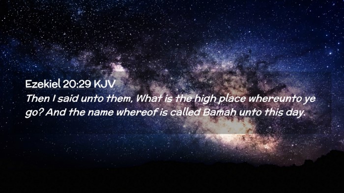 Picture 02 - Ezekiel 20:29 KJV Desktop Wallpaper - Then I said unto them, What is the high place - Desktop Bible Verse Wallpaper