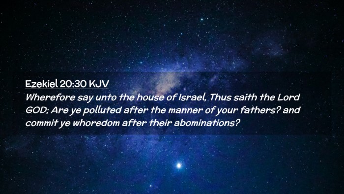 Picture 02 - Ezekiel 20:30 KJV Desktop Wallpaper - Wherefore say unto the house of Israel, Thus - Desktop Bible Verse Wallpaper