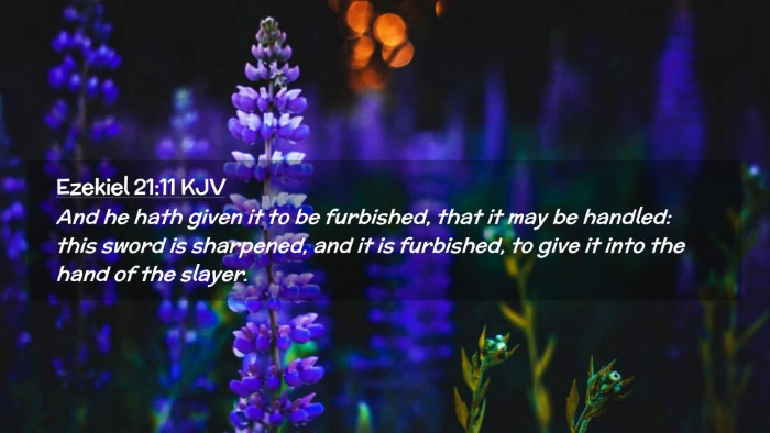 Picture 02 - Ezekiel 21:11 KJV Desktop Wallpaper - And he hath given it to be furbished, that it may - Desktop Bible Verse Wallpaper