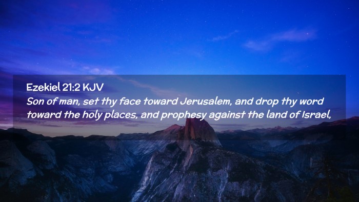 Picture 02 - Ezekiel 21:2 KJV Desktop Wallpaper - Son of man, set thy face toward Jerusalem, and - Desktop Bible Verse Wallpaper