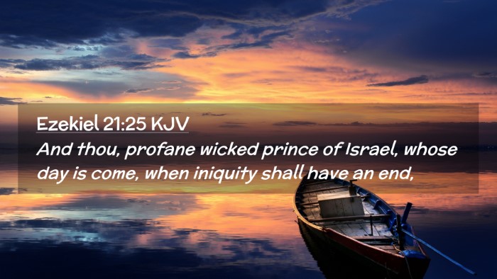 Picture 02 - Ezekiel 21:25 KJV Desktop Wallpaper - And thou, profane wicked prince of Israel, whose - Desktop Bible Verse Wallpaper