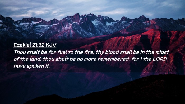 Picture 02 - Ezekiel 21:32 KJV Desktop Wallpaper - Thou shalt be for fuel to the fire; thy blood - Desktop Bible Verse Wallpaper