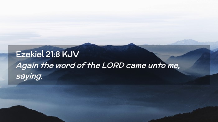 Picture 02 - Ezekiel 21:8 KJV Desktop Wallpaper - Again the word of the LORD came unto me, - Desktop Bible Verse Wallpaper