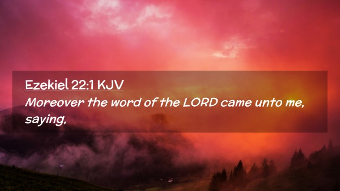 Picture 02 - Ezekiel 22:1 KJV Desktop Wallpaper - Moreover the word of the LORD came unto me, - Desktop Bible Verse Wallpaper