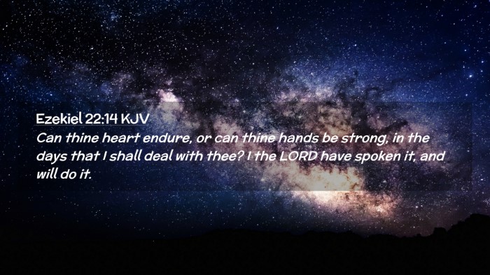 Picture 02 - Ezekiel 22:14 KJV Desktop Wallpaper - Can thine heart endure, or can thine hands be - Desktop Bible Verse Wallpaper