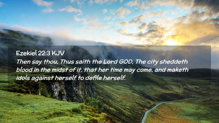 Picture 02 - Ezekiel 22:3 KJV Desktop Wallpaper - Then say thou, Thus saith the Lord GOD, The city - Desktop Bible Verse Wallpaper