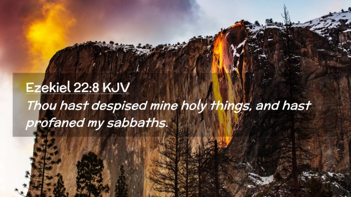 Picture 02 - Ezekiel 22:8 KJV Desktop Wallpaper - Thou hast despised mine holy things, and hast - Desktop Bible Verse Wallpaper