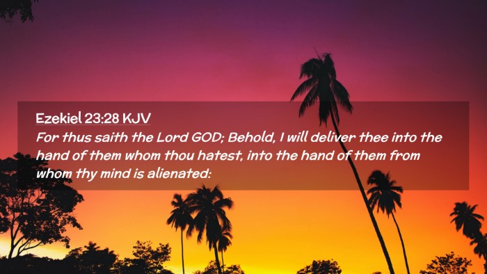 Picture 02 - Ezekiel 23:28 KJV Desktop Wallpaper - For thus saith the Lord GOD; Behold, I will - Desktop Bible Verse Wallpaper