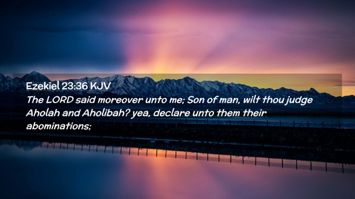 Picture 02 - Ezekiel 23:36 KJV Desktop Wallpaper - The LORD said moreover unto me; Son of man, wilt - Desktop Bible Verse Wallpaper