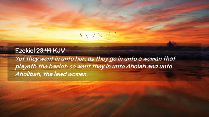 Picture 02 - Ezekiel 23:44 KJV Desktop Wallpaper - Yet they went in unto her, as they go in unto a - Desktop Bible Verse Wallpaper
