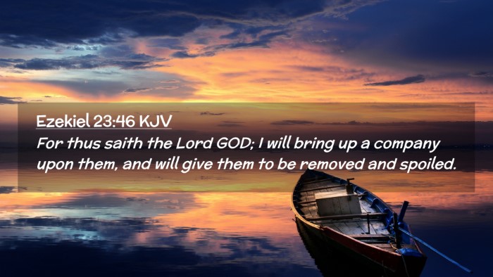 Picture 02 - Ezekiel 23:46 KJV Desktop Wallpaper - For thus saith the Lord GOD; I will bring up a - Desktop Bible Verse Wallpaper