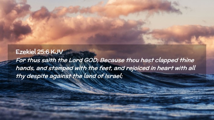 Picture 02 - Ezekiel 25:6 KJV Desktop Wallpaper - For thus saith the Lord GOD; Because thou hast - Desktop Bible Verse Wallpaper