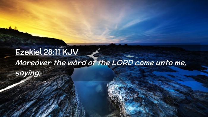 Picture 02 - Ezekiel 28:11 KJV Desktop Wallpaper - Moreover the word of the LORD came unto me, - Desktop Bible Verse Wallpaper