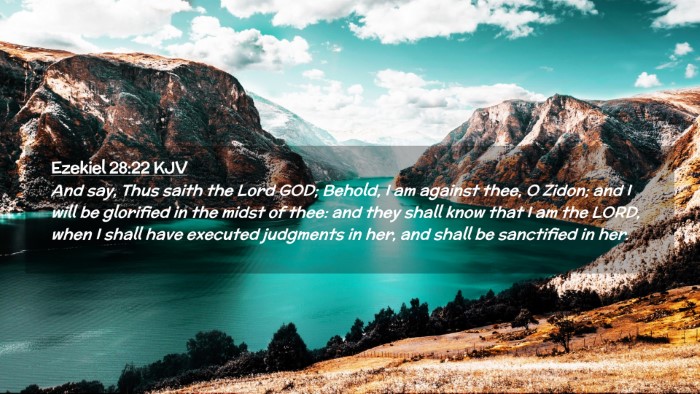 Picture 02 - Ezekiel 28:22 KJV Desktop Wallpaper - And say, Thus saith the Lord GOD; Behold, I am - Desktop Bible Verse Wallpaper