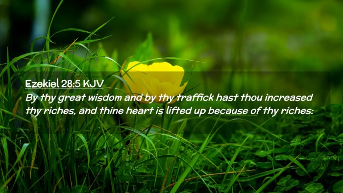 Picture 02 - Ezekiel 28:5 KJV Desktop Wallpaper - By thy great wisdom and by thy traffick hast thou - Desktop Bible Verse Wallpaper