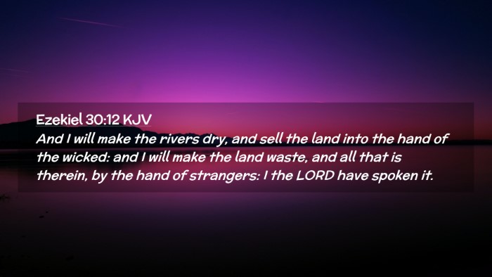 Picture 02 - Ezekiel 30:12 KJV Desktop Wallpaper - And I will make the rivers dry, and sell the land - Desktop Bible Verse Wallpaper