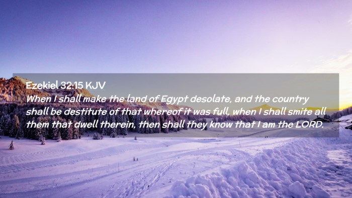 Picture 02 - Ezekiel 32:15 KJV Desktop Wallpaper - When I shall make the land of Egypt desolate, and - Desktop Bible Verse Wallpaper