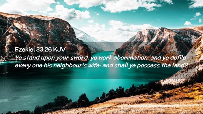 Picture 02 - Ezekiel 33:26 KJV Desktop Wallpaper - Ye stand upon your sword, ye work abomination, - Desktop Bible Verse Wallpaper