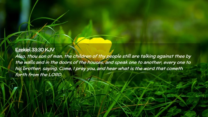 Picture 02 - Ezekiel 33:30 KJV Desktop Wallpaper - Also, thou son of man, the children of thy people - Desktop Bible Verse Wallpaper