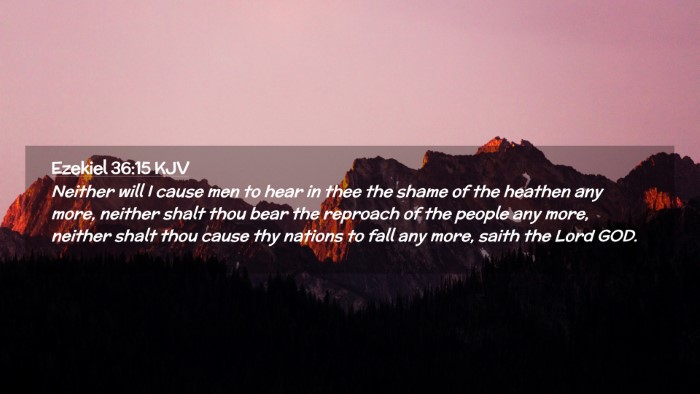 Picture 02 - Ezekiel 36:15 KJV Desktop Wallpaper - Neither will I cause men to hear in thee the - Desktop Bible Verse Wallpaper