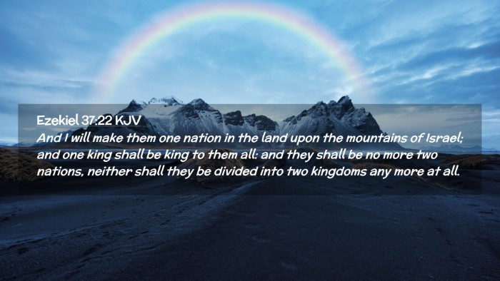 Picture 02 - Ezekiel 37:22 KJV Desktop Wallpaper - And I will make them one nation in the land upon - Desktop Bible Verse Wallpaper