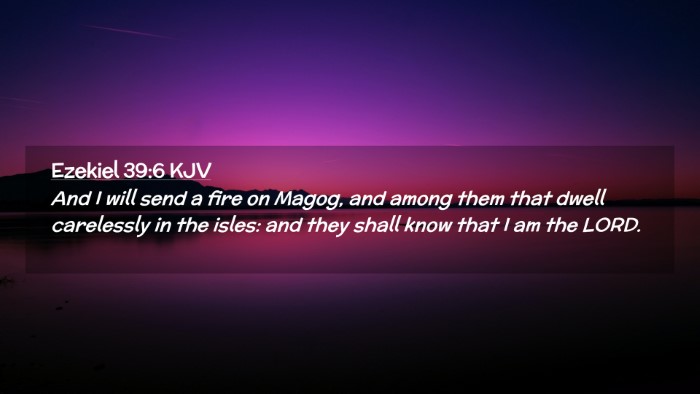 Picture 02 - Ezekiel 39:6 KJV Desktop Wallpaper - And I will send a fire on Magog, and among them - Desktop Bible Verse Wallpaper