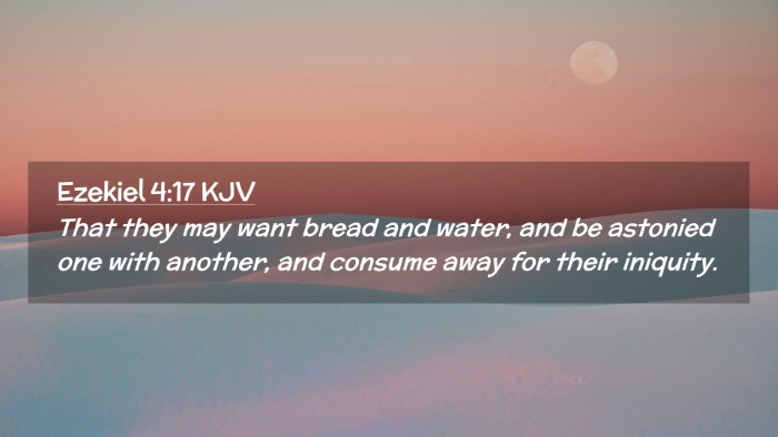 Picture 02 - Ezekiel 4:17 KJV Desktop Wallpaper - That they may want bread and water, and be - Desktop Bible Verse Wallpaper