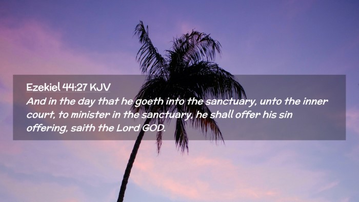 Picture 02 - Ezekiel 44:27 KJV Desktop Wallpaper - And in the day that he goeth into the sanctuary, - Desktop Bible Verse Wallpaper