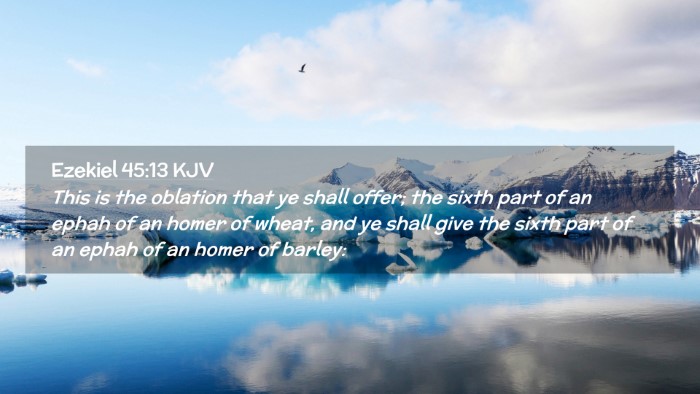Picture 02 - Ezekiel 45:13 KJV Desktop Wallpaper - This is the oblation that ye shall offer; the - Desktop Bible Verse Wallpaper
