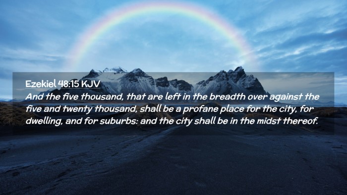 Picture 02 - Ezekiel 48:15 KJV Desktop Wallpaper - And the five thousand, that are left in the - Desktop Bible Verse Wallpaper