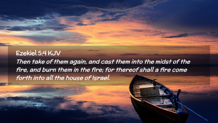 Picture 02 - Ezekiel 5:4 KJV Desktop Wallpaper - Then take of them again, and cast them into the - Desktop Bible Verse Wallpaper