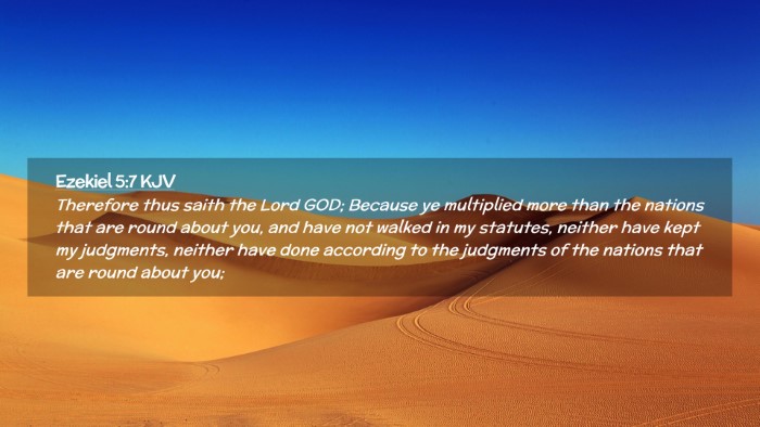 Picture 02 - Ezekiel 5:7 KJV Desktop Wallpaper - Therefore thus saith the Lord GOD; Because ye - Desktop Bible Verse Wallpaper