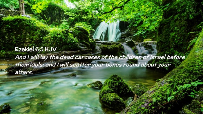 Picture 02 - Ezekiel 6:5 KJV Desktop Wallpaper - And I will lay the dead carcases of the children - Desktop Bible Verse Wallpaper