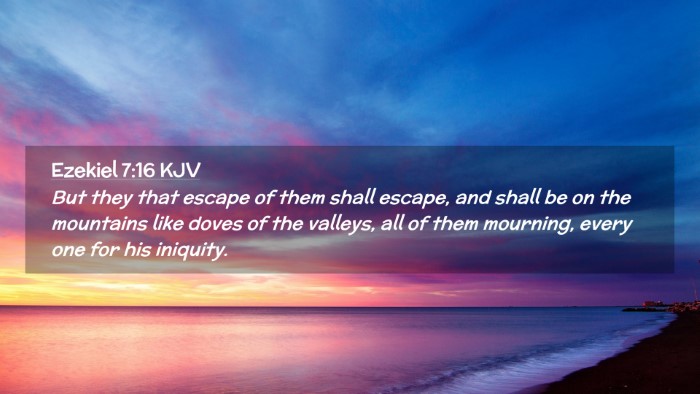 Picture 02 - Ezekiel 7:16 KJV Desktop Wallpaper - But they that escape of them shall escape, and - Desktop Bible Verse Wallpaper