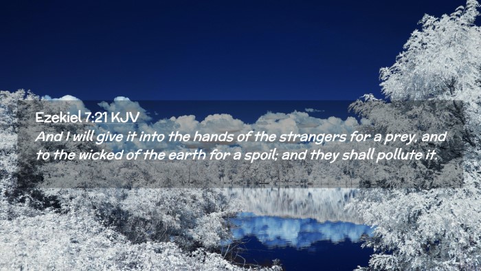 Picture 02 - Ezekiel 7:21 KJV Desktop Wallpaper - And I will give it into the hands of the - Desktop Bible Verse Wallpaper