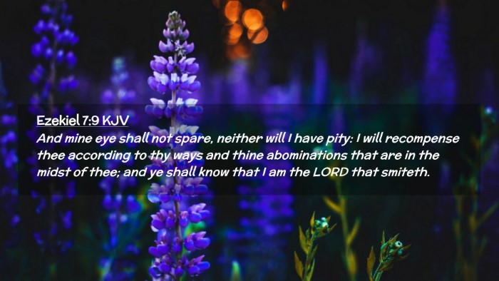 Picture 02 - Ezekiel 7:9 KJV Desktop Wallpaper - And mine eye shall not spare, neither will I have - Desktop Bible Verse Wallpaper