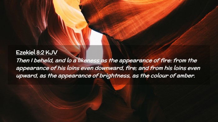 Picture 02 - Ezekiel 8:2 KJV Desktop Wallpaper - Then I beheld, and lo a likeness as the - Desktop Bible Verse Wallpaper