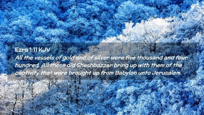 Picture 02 - Ezra 1:11 KJV Desktop Wallpaper - All the vessels of gold and of silver were five - Desktop Bible Verse Wallpaper